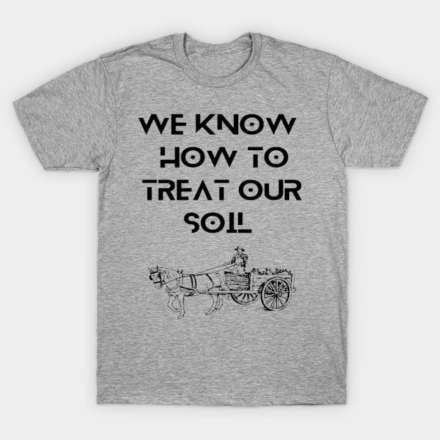 Farmers - We know how to treat our soil T-Shirt by Bharat Parv